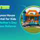Make Mother’s Day More Relaxing with a Bounce House for the Kids!