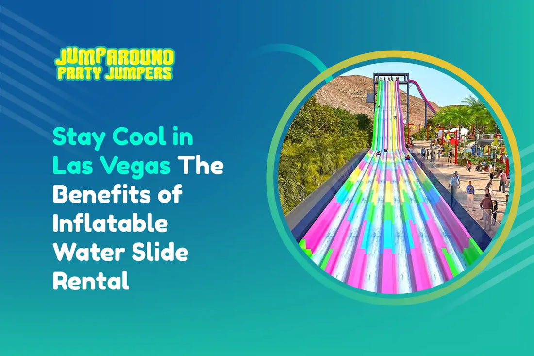 Beat the Heat: The Benefits of Inflatable Water Slide Rentals in Las Vegas
