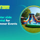Why Every Summer Event Needs a Water Slide