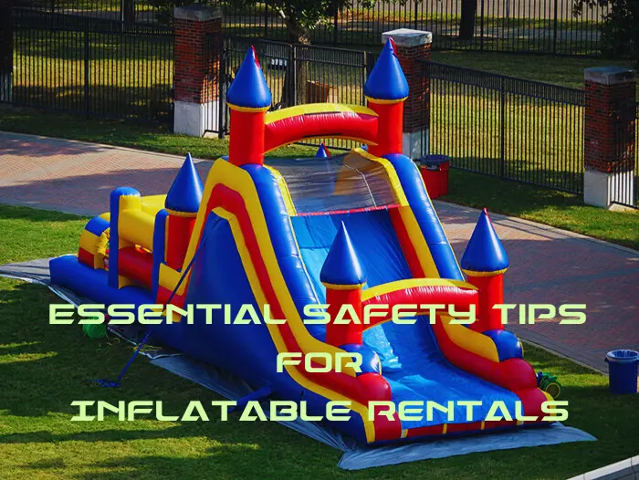 Bounce with Confidence: Essential Safety Tips for Inflatable Rentals