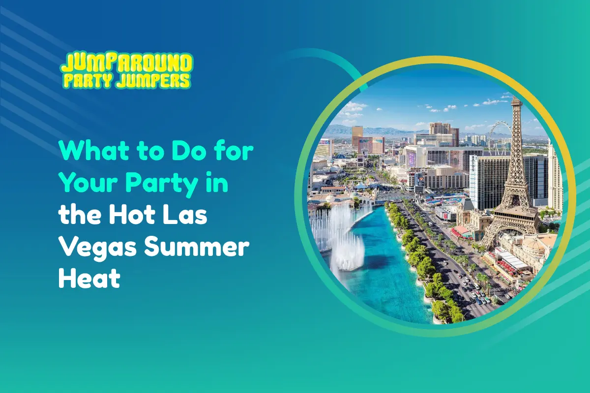 What to Do for Your Party in the Hot Las Vegas Summer Heat