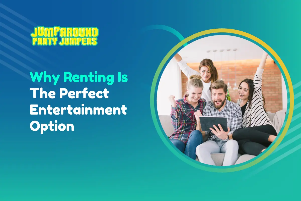 Why Renting is the Perfect Entertainment Option