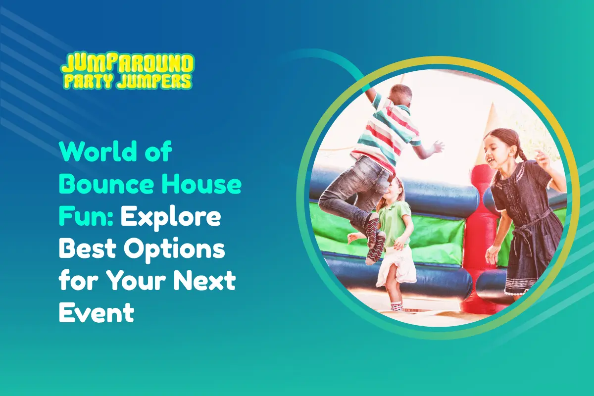 World of Bounce House Fun Explore Best Options for Your Next Event