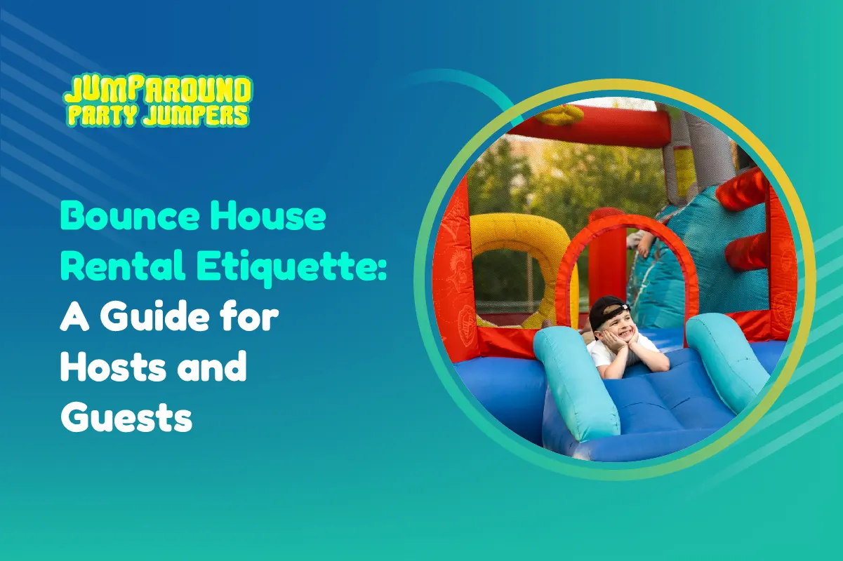 Bounce House Rental Etiquette